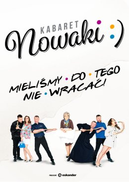 Tczew Wydarzenie Kabaret Kabaret Nowaki - Mieliśmy do tego nie wracać!