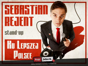 Malbork Wydarzenie Stand-up Malbork / Stand-up: Sebastian Rejent - Ku Lepszej Polsce / 12.06.2026 / g. 19:00