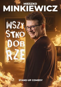 Malbork Wydarzenie Stand-up Mieszko Minkiewicz - Wszystko Dobrze