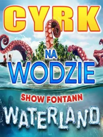 Malbork Wydarzenie Widowisko Cyrk na wodzie WATERLAND Show Fontann