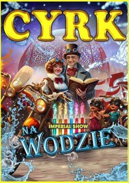 Nowy Dwór Gdański Wydarzenie Inne wydarzenie Cyrk na wodzie Imperial Show