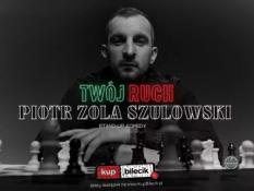 Starogard Gdański Wydarzenie Stand-up hype-art prezentuje: Piotr Zola Szulowski - program 'Twój ruch' - II TERMIN